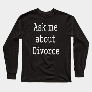 Divorce Relationship Status Freebird Long Sleeve T-Shirt